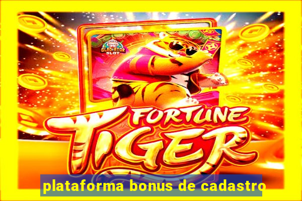 plataforma bonus de cadastro